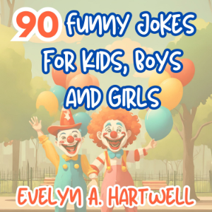 90 Funny Jokes for Kids, Boys and Girls