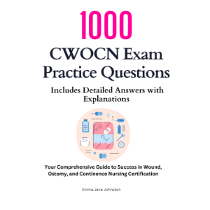 1000 CWOCN Exam Practice Questions