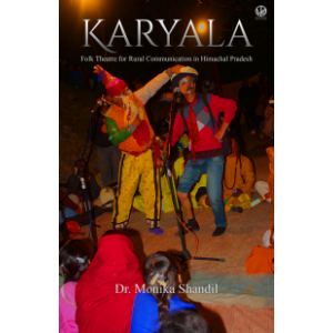 Karyala: Folk Theatre for Rural Communication in Himachal Pradesh