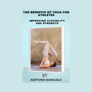 THE BENEFITS OF YOGA FOR ATHLETES