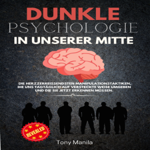 Dunkle Psychologie in unserer Mitte