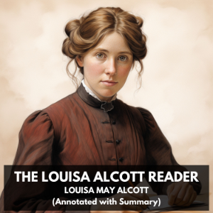 The Louisa Alcott Reader (Unabridged)