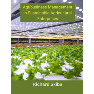 Agribusiness Management in Sustainable Agricultural Enterprises