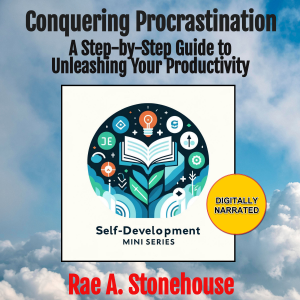 Conquering Procrastination A Step-by-Step Guide to Unleashing Your Productivity
