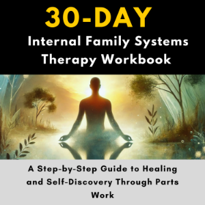 30-Day Internal Family Systems Therapy Workbook