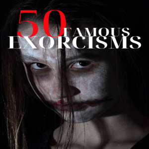 Preface to 50 Famous Exorcisms