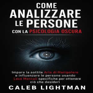 COME ANALIZZARE LE PERSONE CON LA PSICOLOGIA OSCURA