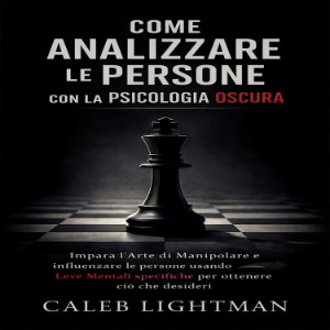 COME ANALIZZARE LE PERSONE CON LA PSICOLOGIA OSCURA