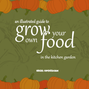 An Illustrated Guide to Grow Your Own Food in the Kitchen Garden
