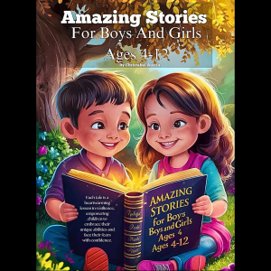 Amazing Stories For Boys And Girls Ages 4-12