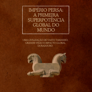 Império Persa: a primeira superpotência global do mundo