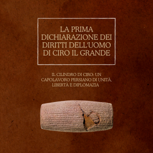 La prima Dichiarazione dei diritti dell'uomo di Ciro il Grande