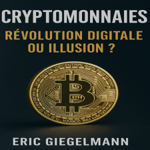 Cryptomonnaies Révolution Digitale ou Illusion