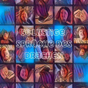 50 Lustige Sprüche des Drachen