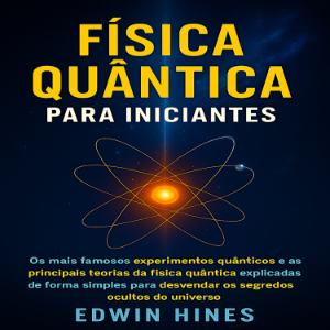 FÍSICA QUÂNTICA PARA INICIANTES