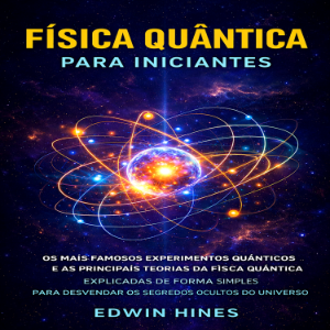 FÍSICA QUÂNTICA PARA INICIANTES