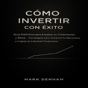CÓMO INVERTIR CON ÉXITO