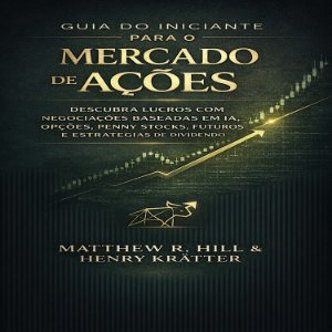 GUIA DO INICIANTE PARA O MERCADO DE AÇÕES