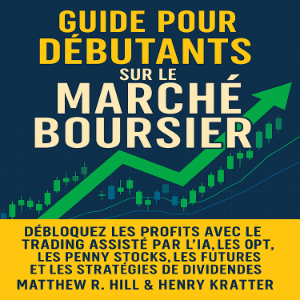GUIDE POUR DÉBUTANTS SUR LE MARCHÉ BOURSIER