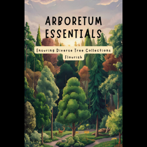 Chapter 1: Introduction to Arboretums 6