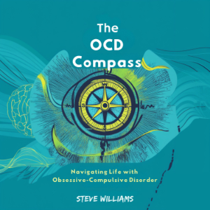 The OCD Compass: Navigating Life with Obsessive-Compulsive Disorder