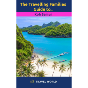 The Travelling Families Guide to Koh Samui