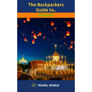 The Backpackers Guide to Bangkok