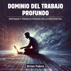 Dominio del Trabajo Profundo
