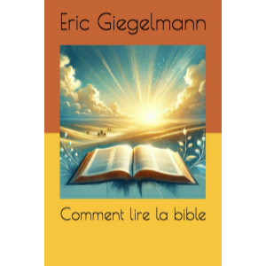 Comment lire la bible : Guide pour une Lecture Inspirée et Enrichissante