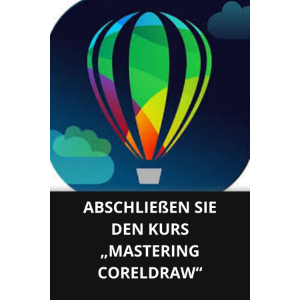 ABSCHLIEßEN SIE DEN KURS „MASTERING CORELDRAW