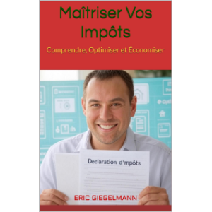 Maîtriser Vos Impôts  Comprendre, Optimiser et Économiser