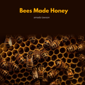 Bees Made Honey