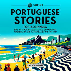 69 Short Portuguese Stories for Beginners