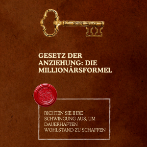 Gesetz der Anziehung: Die Millionärsformel