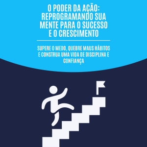 O poder da ação: reprogramando sua mente para o sucesso e o crescimento-logo