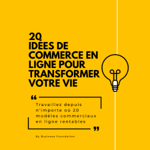 20 idées de commerce en ligne pour transformer votre vie