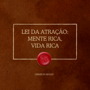 Lei da Atração: Mente Rica, Vida Rica