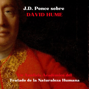 J.D. Ponce sobre David Hume: Un Análisis Académico del Tratado de la Naturaleza Humana