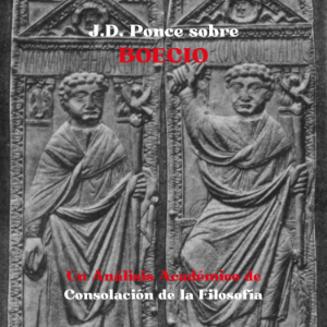 J.D. Ponce sobre Boecio: Un Análisis Académico de Consolación de la Filosofía