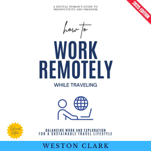 How to Work Remotely While Traveling: