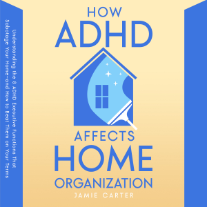 How ADHD Affects Home Organization-logo