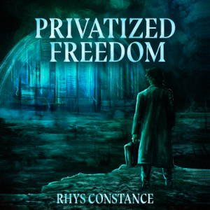 Privatized Freedom