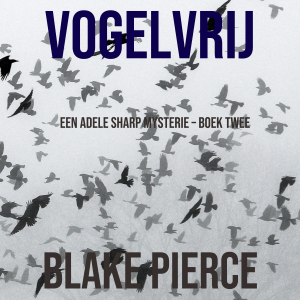 Vogelvrij (Een Adele Sharp Mysterie – Boek Twee)-logo
