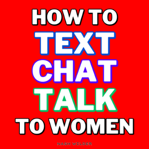 How to Text Chat Talk to Women