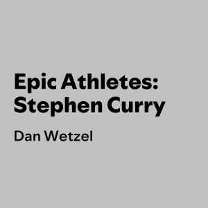 Epic Athletes: Stephen Curry