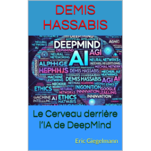 Demis Hassabis: Le Cerveau derrière l’IA de DeepMind