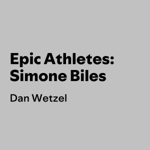 Epic Athletes: Simone Biles