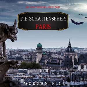 Die Schattenseher: Paris (Die Schattenseher – Buch Zwei)