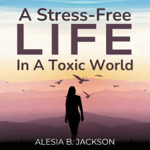 A Stress-Free Life In A Toxic World-logo