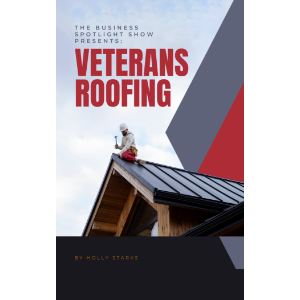 The Business Spotlight Show Presents: Veterans Roofing